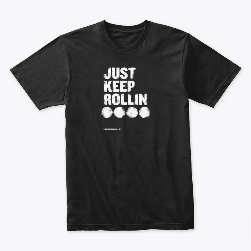 T+R Classic Just Keep Rollin Shirt